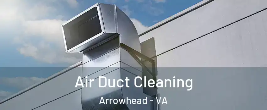 Air Duct Cleaning Arrowhead - VA