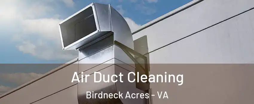 Air Duct Cleaning Birdneck Acres - VA