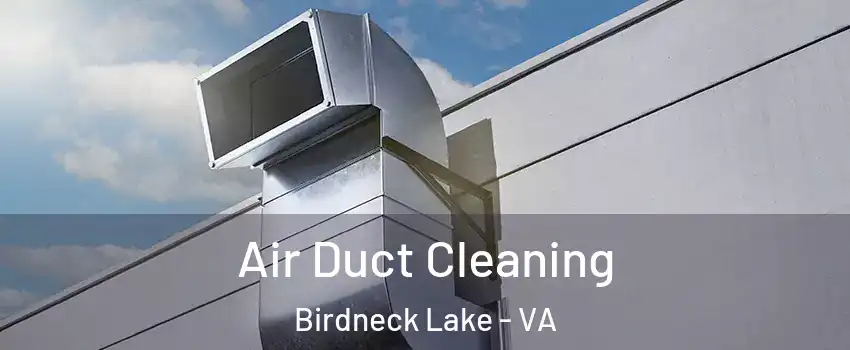 Air Duct Cleaning Birdneck Lake - VA