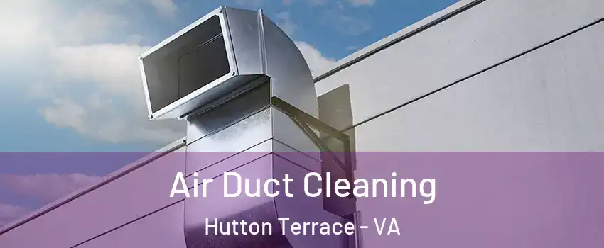 Air Duct Cleaning Hutton Terrace - VA