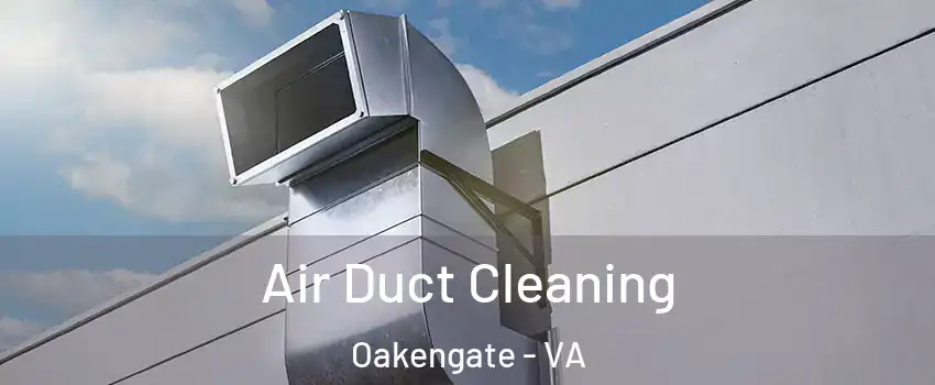 Air Duct Cleaning Oakengate - VA