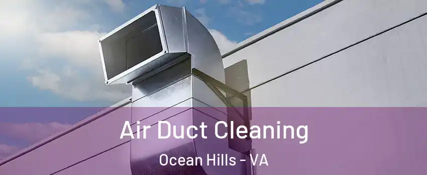 Air Duct Cleaning Ocean Hills - VA