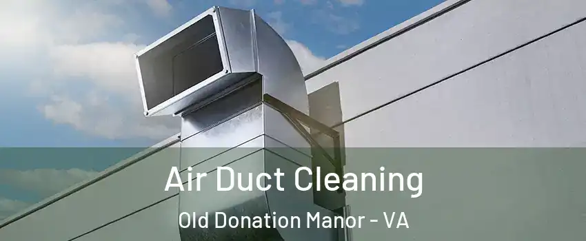 Air Duct Cleaning Old Donation Manor - VA