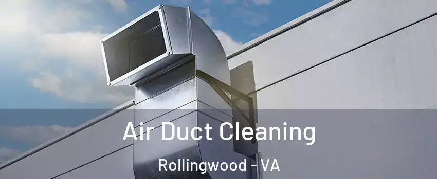 Air Duct Cleaning Rollingwood - VA