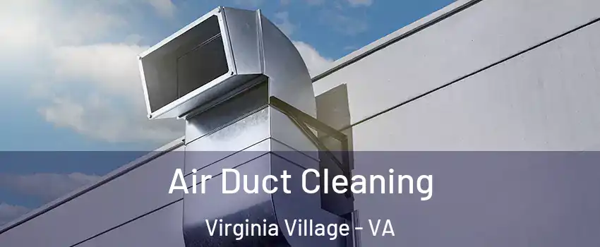 Air Duct Cleaning Virginia Village - VA