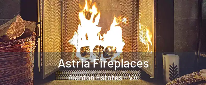 Astria Fireplaces Alanton Estates - VA