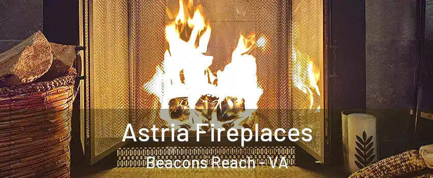 Astria Fireplaces Beacons Reach - VA