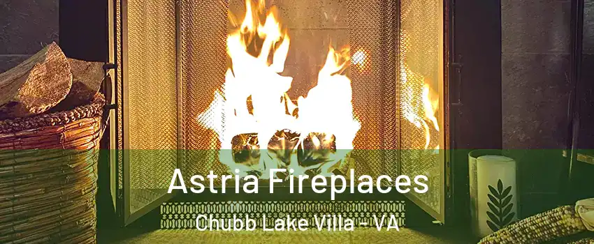 Astria Fireplaces Chubb Lake Villa - VA