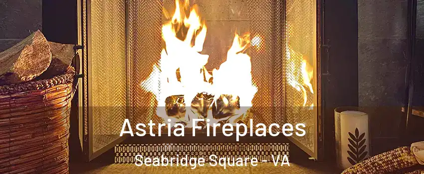 Astria Fireplaces Seabridge Square - VA