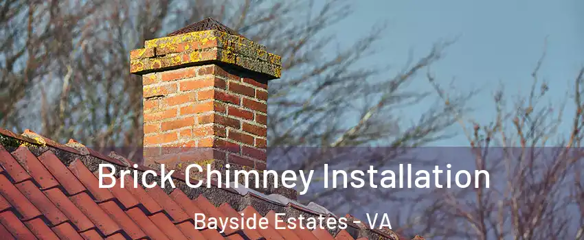 Brick Chimney Installation Bayside Estates - VA