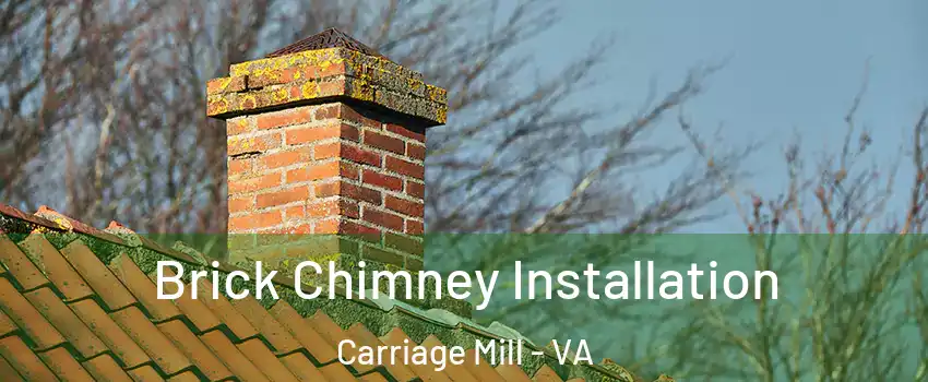 Brick Chimney Installation Carriage Mill - VA