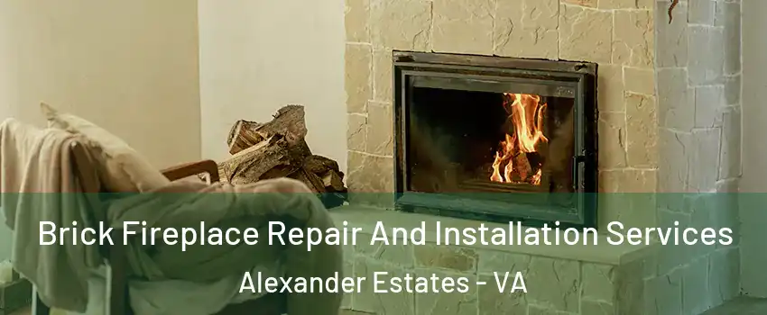 Brick Fireplace Repair And Installation Services Alexander Estates - VA