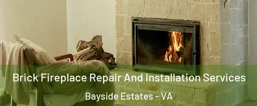 Brick Fireplace Repair And Installation Services Bayside Estates - VA