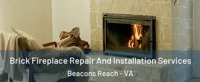 Brick Fireplace Repair And Installation Services Beacons Reach - VA