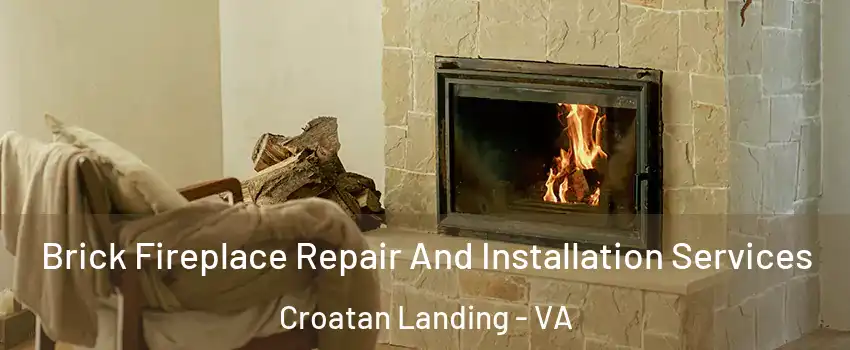 Brick Fireplace Repair And Installation Services Croatan Landing - VA