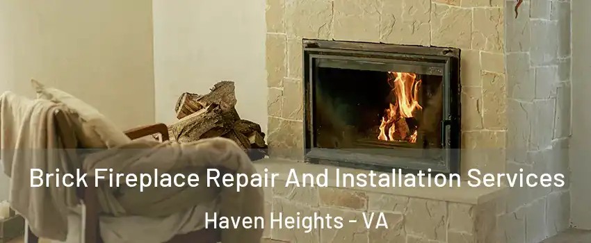 Brick Fireplace Repair And Installation Services Haven Heights - VA