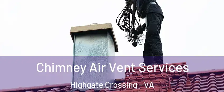 Chimney Air Vent Services Highgate Crossing - VA