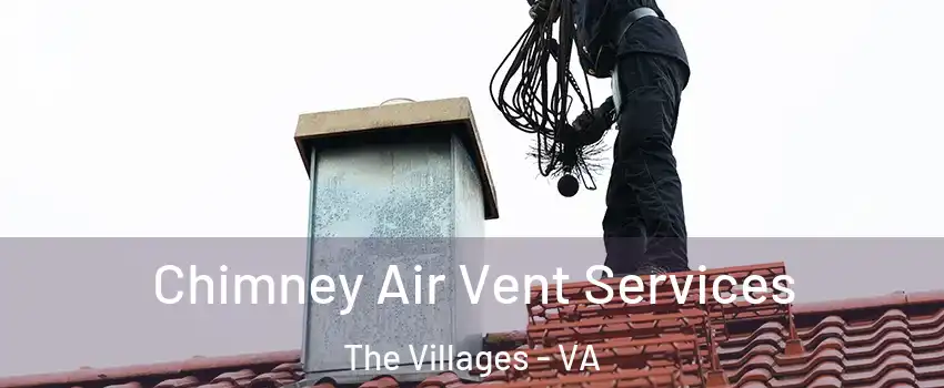 Chimney Air Vent Services The Villages - VA