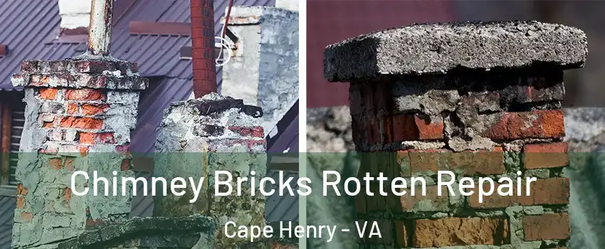 Chimney Bricks Rotten Repair Cape Henry - VA