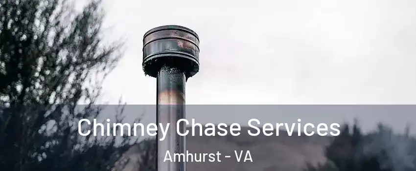 Chimney Chase Services Amhurst - VA