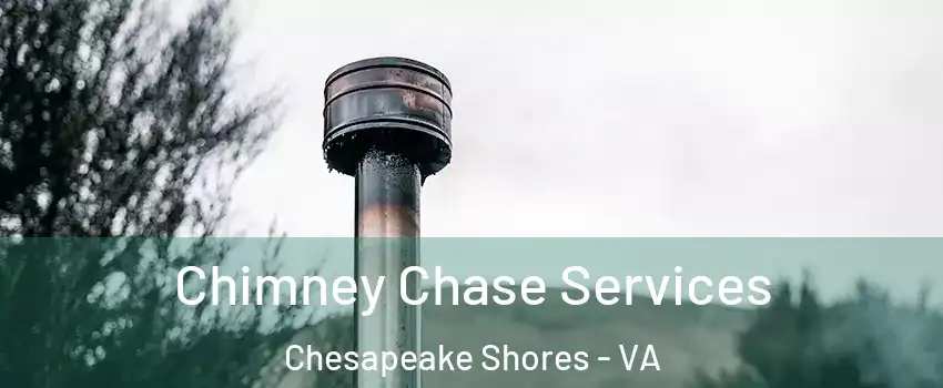 Chimney Chase Services Chesapeake Shores - VA