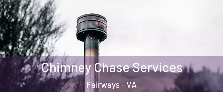 Chimney Chase Services Fairways - VA