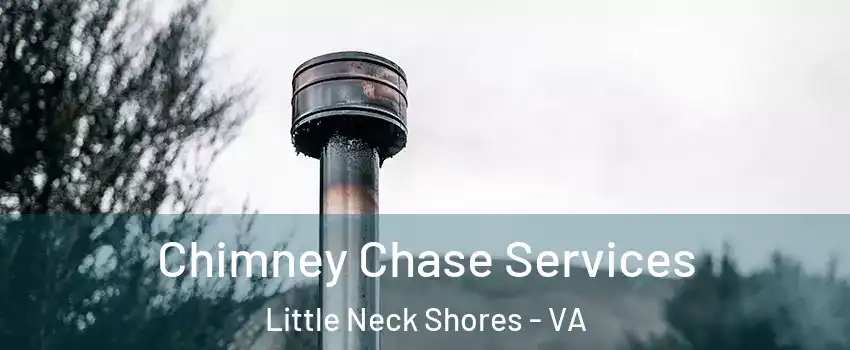 Chimney Chase Services Little Neck Shores - VA