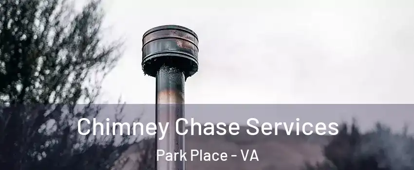 Chimney Chase Services Park Place - VA