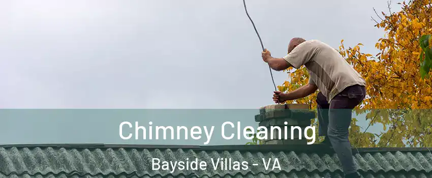 Chimney Cleaning Bayside Villas - VA