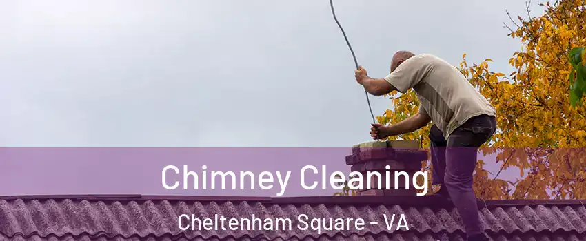 Chimney Cleaning Cheltenham Square - VA