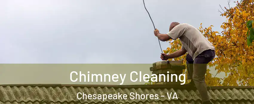 Chimney Cleaning Chesapeake Shores - VA