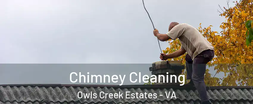 Chimney Cleaning Owls Creek Estates - VA