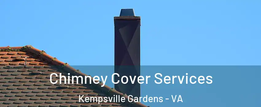 Chimney Cover Services Kempsville Gardens - VA