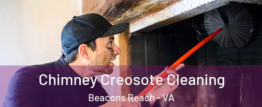 Chimney Creosote Cleaning Beacons Reach - VA