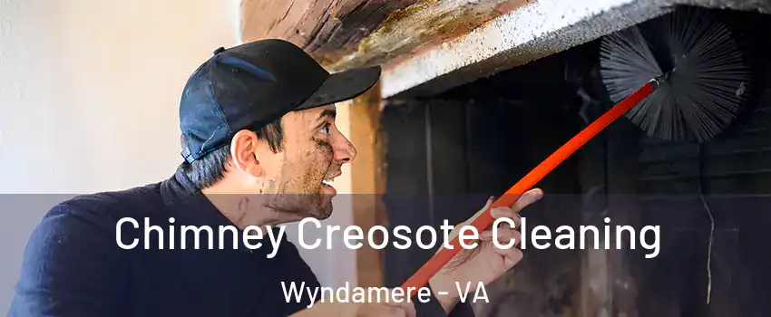 Chimney Creosote Cleaning Wyndamere - VA