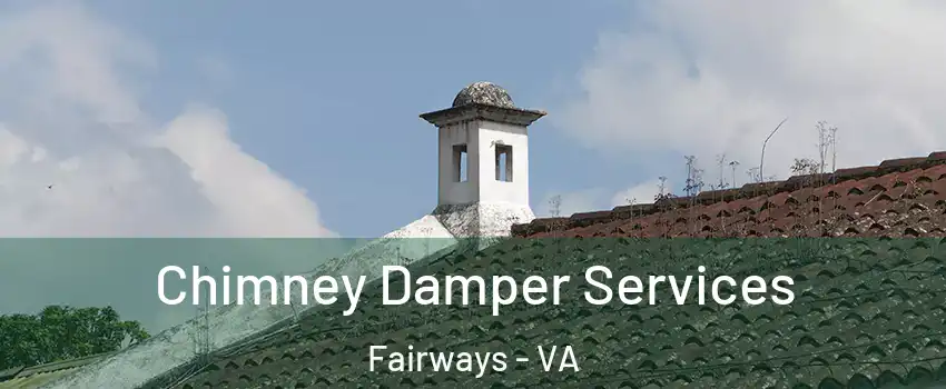 Chimney Damper Services Fairways - VA