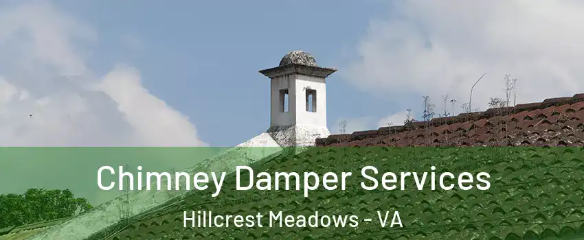 Chimney Damper Services Hillcrest Meadows - VA