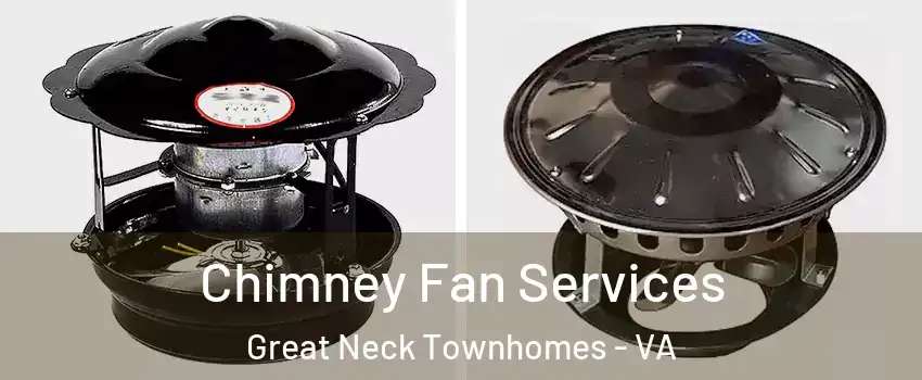 Chimney Fan Services Great Neck Townhomes - VA