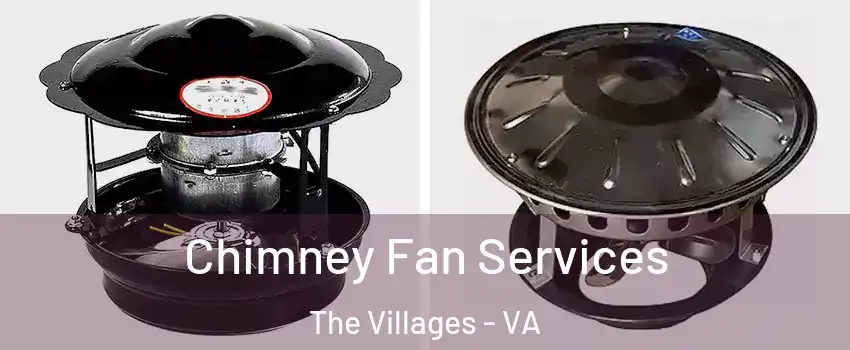 Chimney Fan Services The Villages - VA