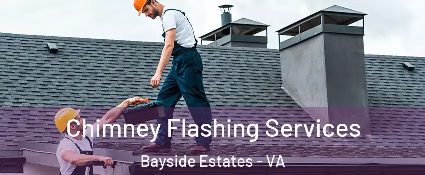 Chimney Flashing Services Bayside Estates - VA