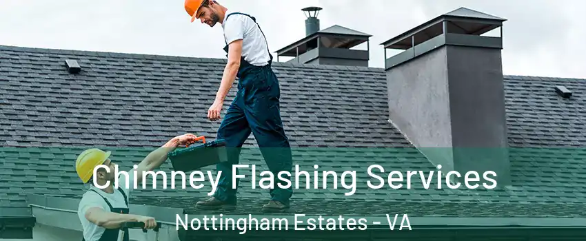 Chimney Flashing Services Nottingham Estates - VA