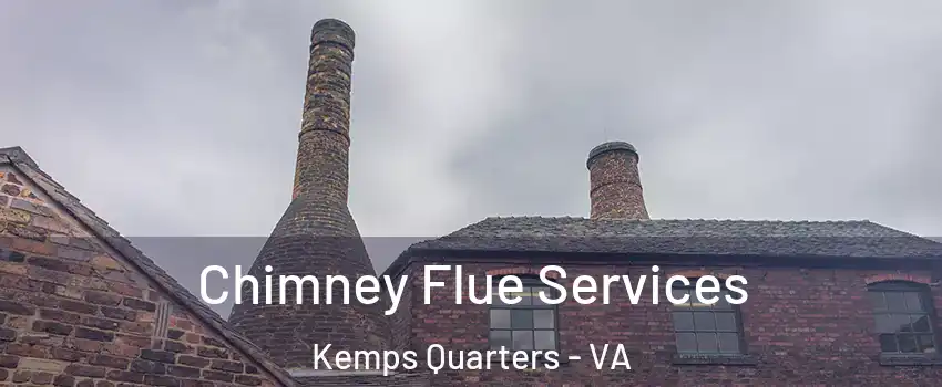 Chimney Flue Services Kemps Quarters - VA