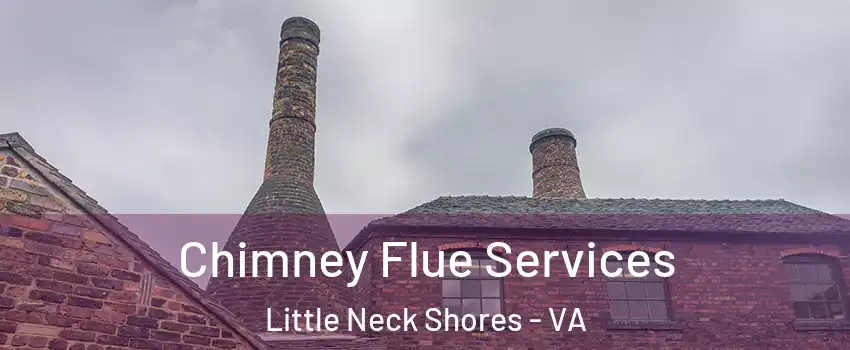 Chimney Flue Services Little Neck Shores - VA