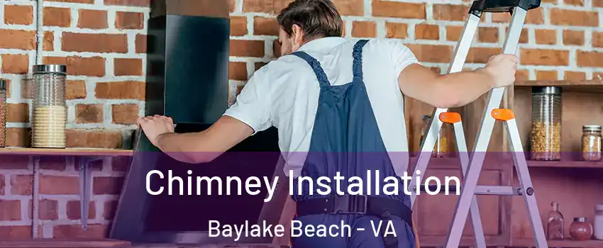 Chimney Installation Baylake Beach - VA