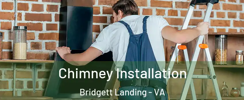 Chimney Installation Bridgett Landing - VA