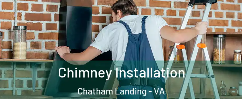 Chimney Installation Chatham Landing - VA