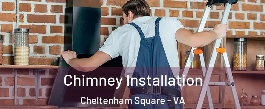 Chimney Installation Cheltenham Square - VA