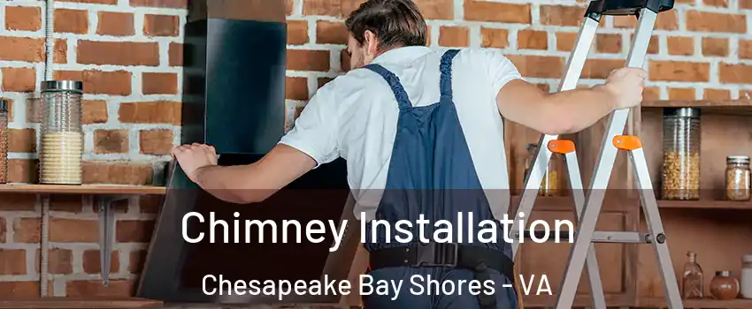 Chimney Installation Chesapeake Bay Shores - VA