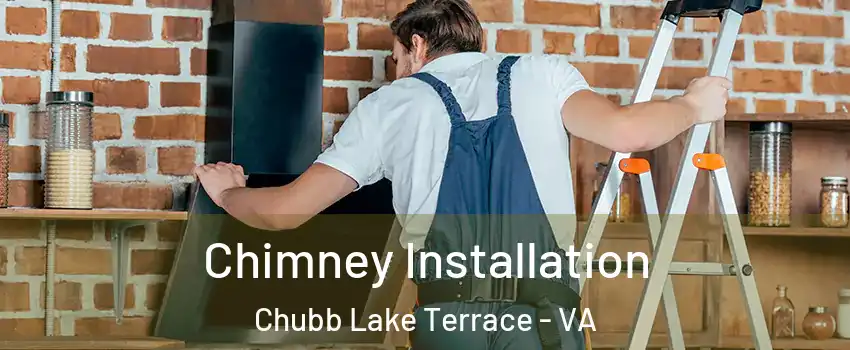 Chimney Installation Chubb Lake Terrace - VA