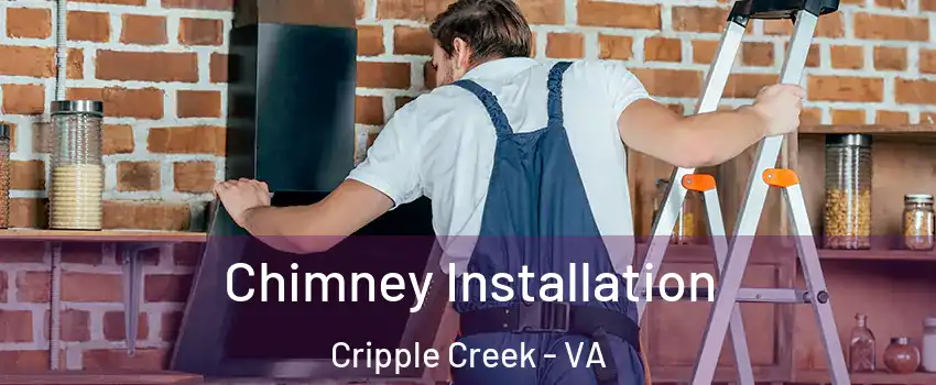 Chimney Installation Cripple Creek - VA